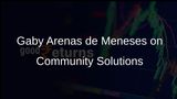 Sustainable Solutions Are Crucial for Communities, According to Gaby Arenas de Meneses