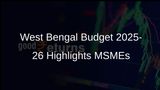 West Bengal's 2025-26 Budget Emphasises MSMEs and Infrastructure for Economic Growth