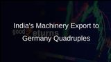 India's Machinery and Components Export to Germany Surges to USD 4.13 Billion in 2024
