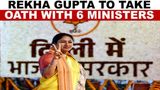 Delhi Cabinet Ministers Full List: Parvesh Verma Among Six Ministers To Join CM Rekha Gupta; Check Net Worth