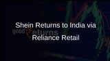 Shein Re-enters Indian Market After Five-Year Ban Through Reliance Retail Partnership