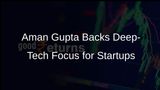 Aman Gupta Endorses Piyush Goyal's Vision for Indian Startups to Embrace Deep-Tech Innovation