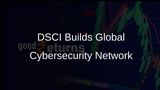 DSCI's Efforts to Establish a Global Network of Cybersecurity Experts