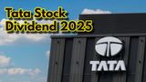 Best Tata Dividend 2025: 3 Tata Group Stocks Recommend Dividends From Rs 27 To Rs 75; Which Stock To Buy?