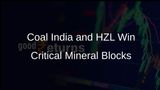 Coal India and Hindustan Zinc Among Key Bidders in Fifth Round of Critical Mineral Block Auction
