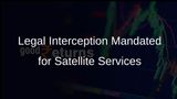 Govt Mandates Legal Interception of Satellite Communication Services to Enhance Security