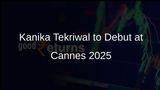 Kanika Tekriwal, CEO of JetSetGo Aviation, to Make Her Debut at Cannes Film Festival 2025