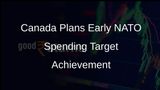 Canada to Achieve NATO Military Spending Target Early While Reducing Dependence on US Defence