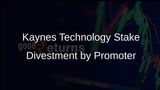 Kaynes Technology Promoter Ramesh Kunhikannan Divests 1.8% Stake for Rs 624 Crore