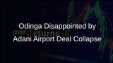 Kenya's Ex-PM Raila Odinga Expresses Disappointment Over Adani Deal Collapse for JKIA Expansion