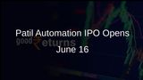 Patil Automation Seeks Rs 70 Crore Through IPO Opening on June 16 for Manufacturing Expansion