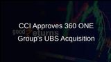 360 ONE Group Secures CCI Approval for Acquisition of UBS AG Businesses in India