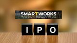 Smartworks Coworking Spaces Sets IPO Price Band at Rs 387 to Rs 407 Per Share