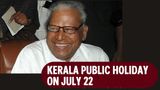 Kerala Public Holiday on July 22: Check What's Open, What's Closed Today As State Mourns V.S. Achuthanandan