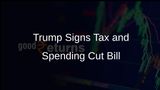 Trump Signs Major Tax and Spending Cut Bill During Fourth of July Celebration