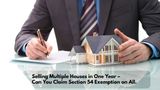 Selling Multiple Houses In 1 Year – Can You Claim Section 54 Exemption On All?