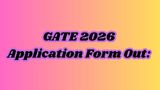 GATE 2026 Application Form Out: How to Register Online, Fees, Eligibility & Documents Required