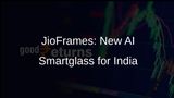 Jio Launches JioFrames: AI-Powered Smartglass for Hands-Free Digital Access in India