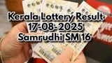 Kerala Lottery Result On 17-08-2025 For Samrudhi SM 16 Lucky Draw Declared: Full Winners, Agents List