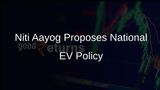 Niti Aayog Proposes National EV Policy with Defined Targets and Timelines for India