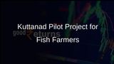Pilot Project Launched to Improve Livelihoods of Fish Farmers in Kuttanad Region