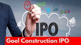 Goel Construction IPO Opens On September 2, Subscription Status, IPO GMP To Lot Size | Check Full Details