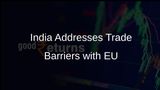 India Raises Concerns Over Mobility and Non-Tariff Barriers Affecting Exporters in EU