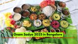 Where to Eat Onam Sadya 2025 in Bangalore: Top Restaurants & Prices; Budget to Luxury Options