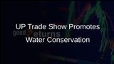 UP International Trade Show Combines Trade Opportunities with Water Conservation Awareness