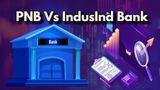 PNB Vs IndusInd Bank: Dividends, Bonus, Splits; Which Banking Stock To Buy After Diwali?