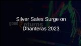 Dhanteras 2023 Sees Silver Sales Surge by 40% Despite High Gold Prices