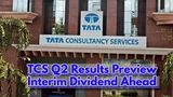 TCS Q2 Results Preview: Will Tata's Giant See Double-Digit Growth In PAT? 2nd Interim Dividend Ahead