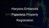 Haryana Government Implements Measures for Efficient Paperless Property Registration Process