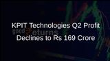 KPIT Technologies Reports 17% Decline in Q2 Profit to Rs 169 Crore Amid Revenue Growth