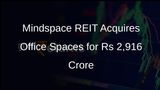 Mindspace REIT Expands Portfolio with Acquisition of Office Spaces in Mumbai and Pune for Rs 2,916 Crore