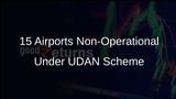 Government Reports 15 Airports Temporarily Non-Operational Under UDAN Scheme Due to Low Passenger Loads