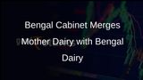 Bengal Cabinet Approves Merger of Mother Dairy with Bengal Dairy and New Infrastructure Projects