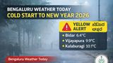 Bengaluru Weather Today: Chilly Start to New Year 2026 as Yellow Alert Issued for Several Karnataka Districts