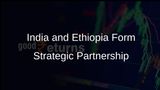 India and Ethiopia Strengthen Historical Ties with Strategic Partnership During PM Modi's Visit