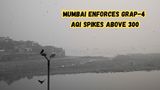 Mumbai Enforces GRAP-4 Curbs as AQI Spikes Above 300; 53 Construction Sites Issued Stop-Work Notices