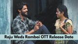 Raju Weds Rambai OTT Release Date Out! When, Where To Watch The Telugu Romantic Drama?