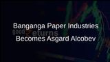 Banganga Paper Industries Rebrands as Asgard Alcobev to Target Alcoholic Beverages Market Growth