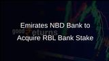 Emirates NBD Bank Receives CCI Approval to Acquire Majority Stake in RBL Bank