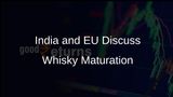 India and European Union to Discuss Whisky Maturation Period in FTA Working Group