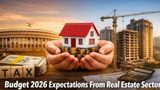 Real Estate's Budget 2026 Wishlist: Tax Relief for Homebuyers, Affordable Housing in Spotlight