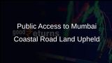Supreme Court Affirms Public Access to Reclaimed Land Along Mumbai Coastal Road, Prohibits Development