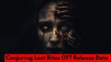 Conjuring Last Rites OTT Release Date: When And Where To Watch Patrick Wilson, Vera Farmiga’s Horror Saga?
