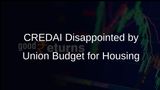 CREDAI Voices Disappointment Over Union Budget's Lack of Support for Affordable Housing Initiatives