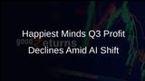 Happiest Minds Reports 19.56% Decline in Q3 Profit as Company Shifts to AI First Strategy