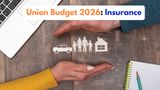 Why Budget 2026 Could Be The Biggest Tailwind For India’s Insurance Sector In A Decade?